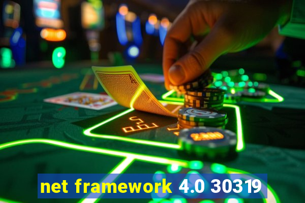 net framework 4.0 30319